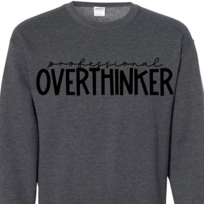 Professional Overthinker SALE