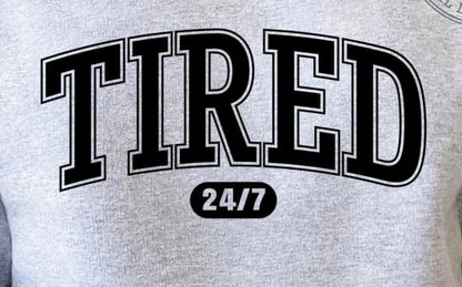 Tired 24/7 SALE