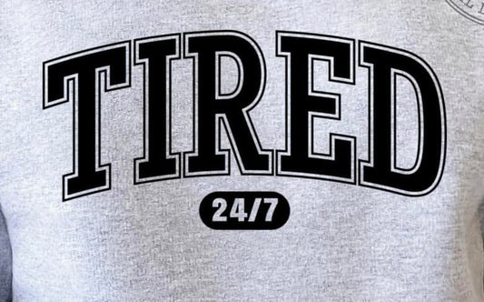 Tired 24/7 SALE