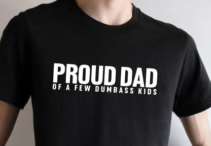 Proud Dad of a Few Dumbass Kids SALE