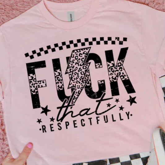 Fuck That Respectfully SALE