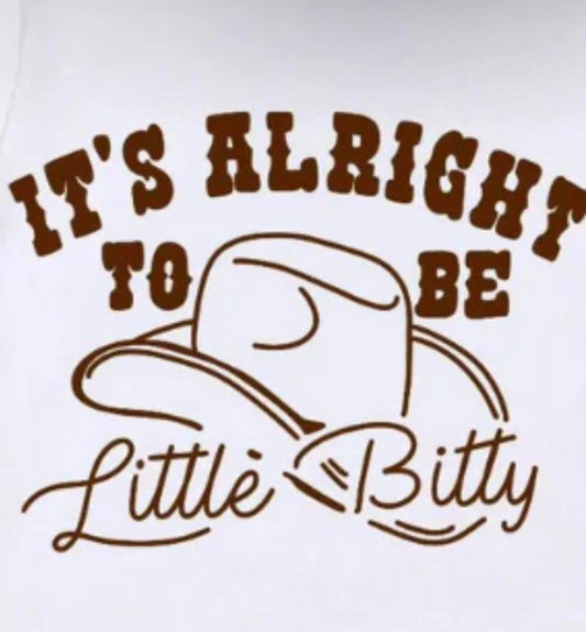 Youth It's Alright to be Little Bitty SALE