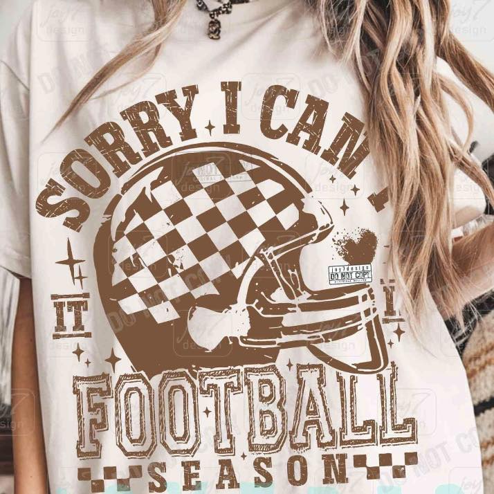 Sorry I Can't. (4 color options)