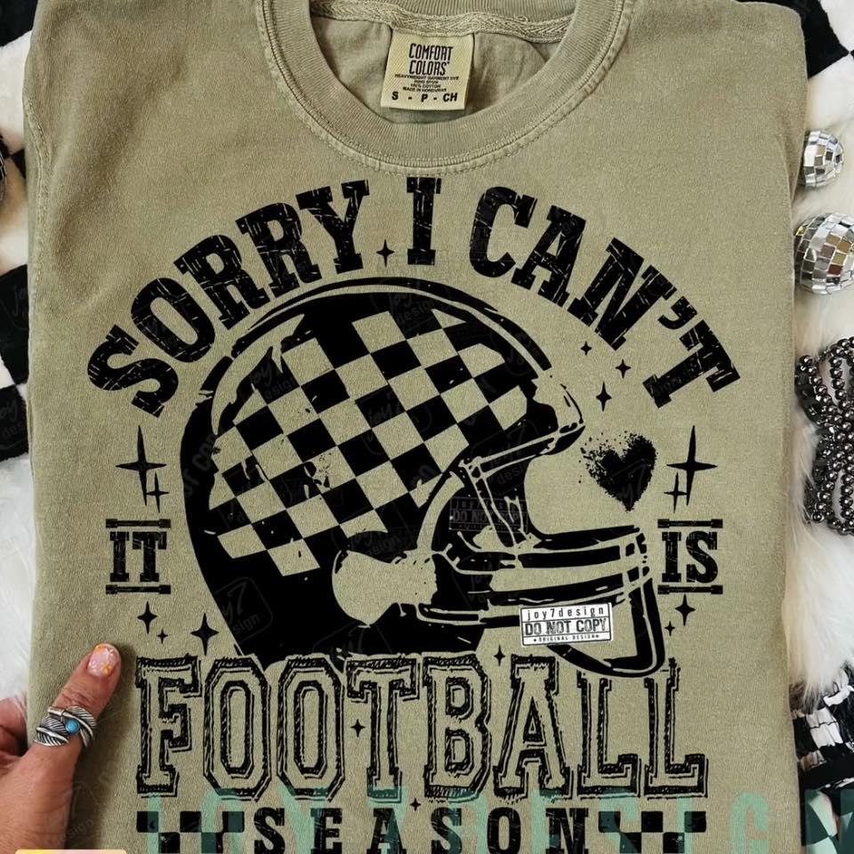 Sorry I Can't. (4 color options)