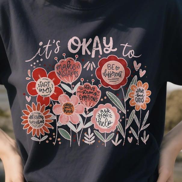 Floral It's Okay to