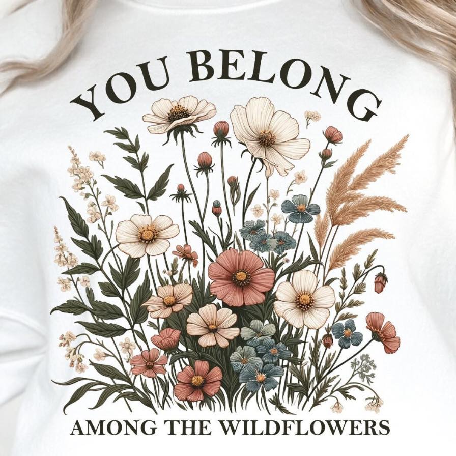 You Belong among the Wildflowers