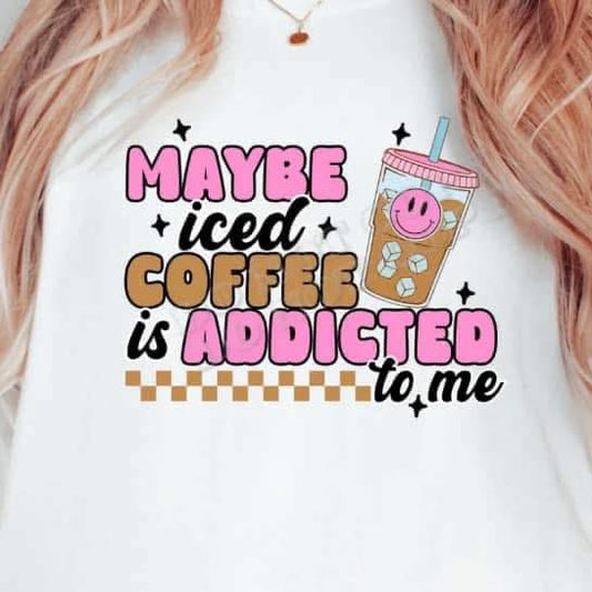 Ice Coffee is Addicted to me SALE