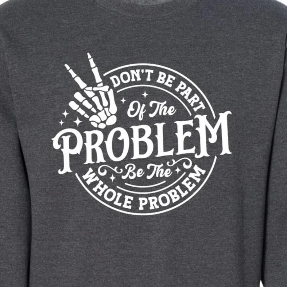 Don't be Part of the Problem SALE