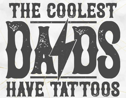 Coolest Dads have Tattoos