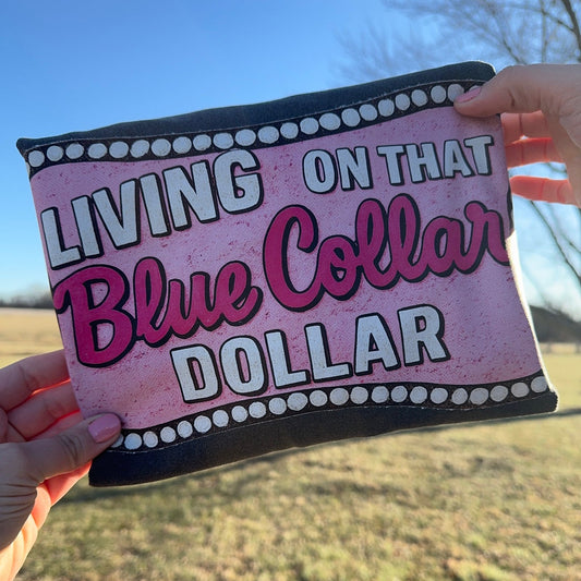 Living on that Blue Collar Dollar