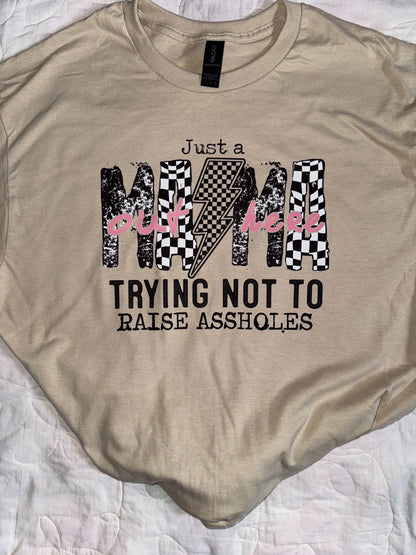 Mama Trying Not to Raise Assholes