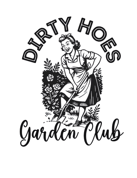 Dirty Hoes Gardening Club